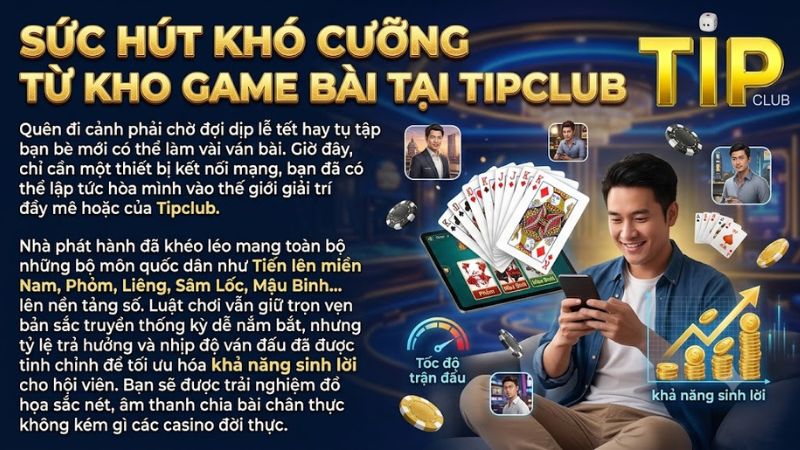 Giao diện trực quan và kho game bài đổi thưởng đa dạng tại cổng game Tipclub Giao diện trực quan và kho game bài đổi thưởng đa dạng tại cổng game Tipclub